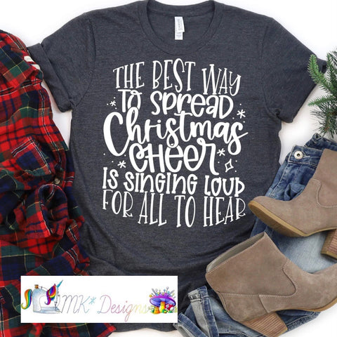 Best Way to Spread Christmas Cheer T-shirt/Sweatshirt/Hoodie