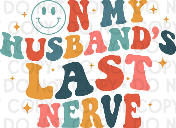 On My Husband's Last Nerve DTF transfer